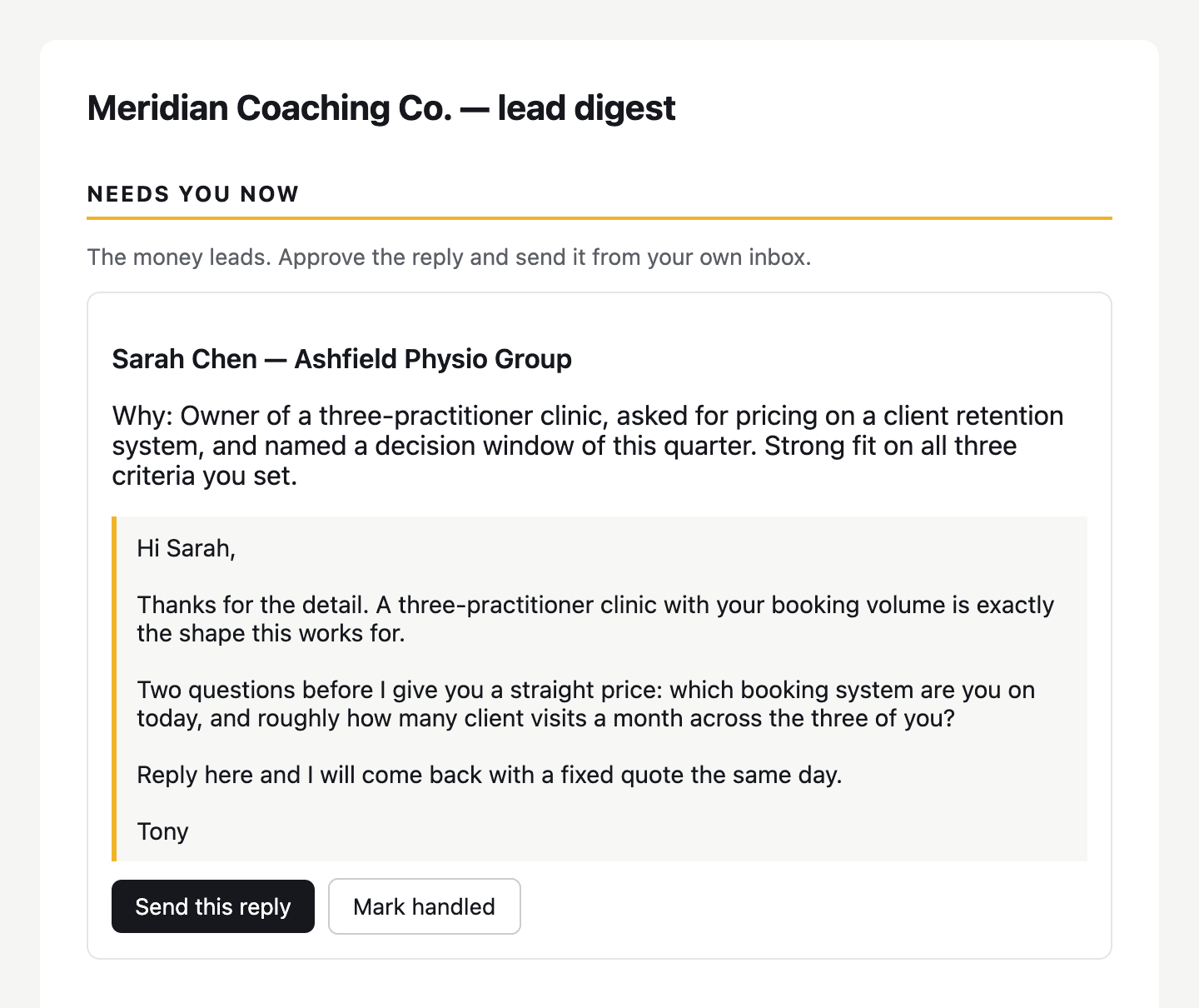 A lead digest email produced by the system: one lead marked needs you now with a drafted reply and send button, one flagged for judgement, and a summary of leads handled automatically